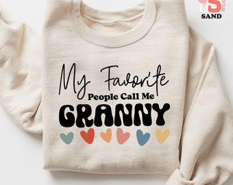 My Favorite People Call Me Granny Sweatshirt - Grandma Gift