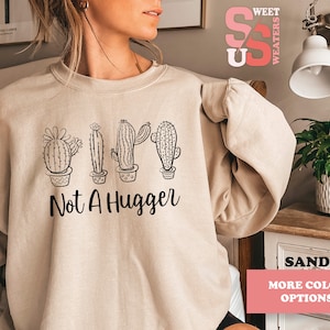 Not A Hugger Shirt Not A Hugger Crewneck Sweatshirt Funny Cactus Shirt  Introvert Sweatshirt  Cute Cactus Hoodie  Sarcastic Sweater