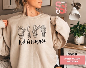 Not A Hugger Cactus Sweatshirt - Funny Introvert Crewneck Hoodie