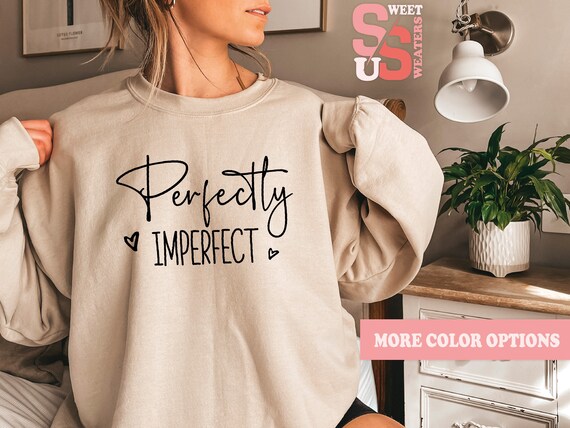 Perfectly Imperfect Sweatshirt |christian Sweatshirt | Motivational Sweater  | Faith Sweatshirt | Religious Sweatshirt | SSUS148 - Etsy