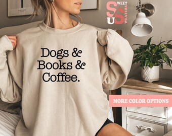 Dogs Books Coffee Sweatshirt: Book Lover Apparel