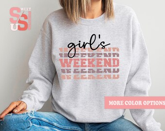 Girls Weekend Sweatshirt: Girls Trip Crewneck Shirt