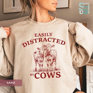 Easily Distracted By Cows Sweatshirt, Farm Animal Women&#39;s Cow Shirt, Animal Lover Gift, Cow Sweatshirt For Women