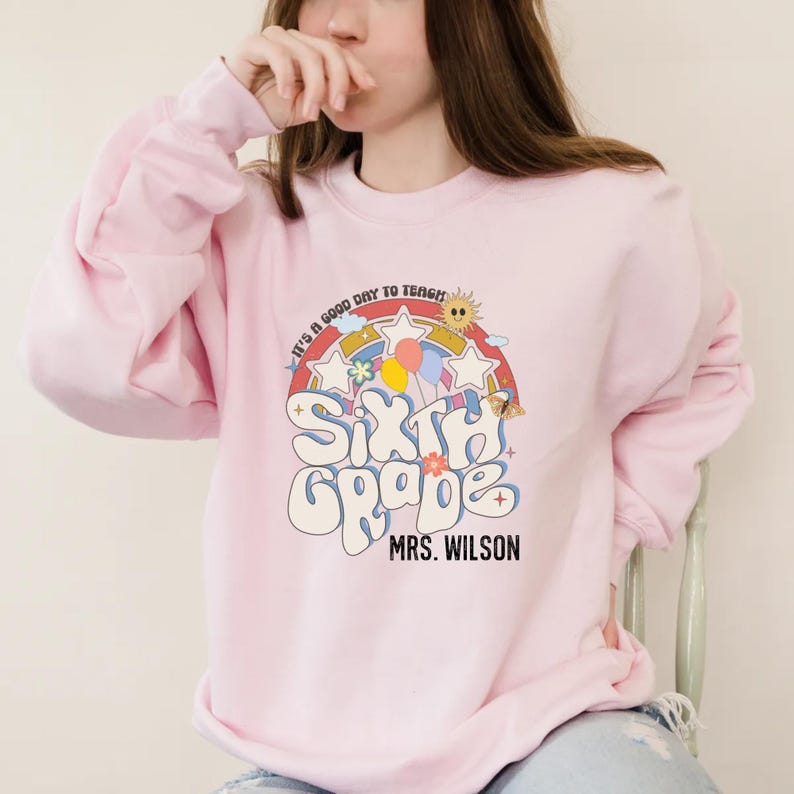 Personalized Teacher Sweatshirt, It's A Good Day to Teach Grade Teacher