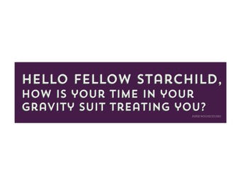 Hello Fellow Starchild bumper sticker |  cosmic spiritual starseed space lover car decal