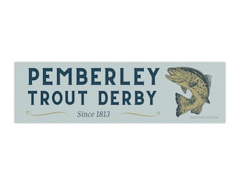 Pemberley Trout Derby Pride and Prejudice bumper sticker | Jane Austen car decal