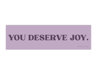 You Deserve Joy bumper sticker | vintage style positive message purple sticker decal