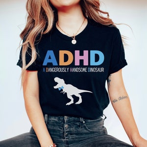 Adhd Shirt, Adhd Awareness Shirt, Adhd Gifts, Adhd T Shirt, Funny Adhd Shirt, Neurodiversity Shirt, Adhd Mom Shirt, Adhd Dinosaur Shirt