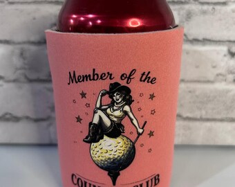 Can Cozies, Member of the Country Club, Golf, Tennis & Pickleball Gifts for Women