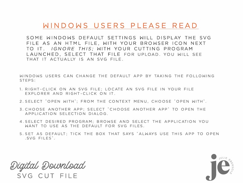 May include: A text-based image with instructions for Windows users on how to open SVG files with a cutting program. The text reads "Windows Users Please Read" and includes steps on how to change the default app for opening SVG files. The image also includes the text "Digital Download SVG Cut File".
