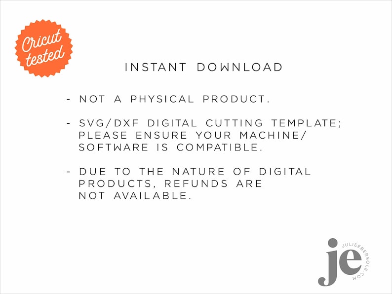 May include: A digital download for a Cricut tested SVG/DXF cutting template. The text reads "INSTANT DOWNLOAD", "NOT A PHYSICAL PRODUCT", "SVG/DXF DIGITAL CUTTING TEMPLATE; PLEASE ENSURE YOUR MACHINE/ SOFTWARE IS COMPATIBLE", and "DUE TO THE NATURE OF DIGITAL PRODUCTS, REFUNDS ARE NOT AVAILABLE."