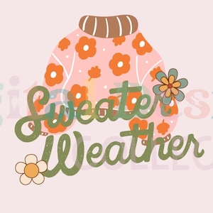 Sweater Weather PNG, Fall Sublimation Design Download, Fall PNG, Sweater Weather Sublimation Design, Autumn Sublimation, Autumn PNG Design