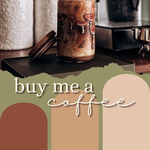 May include: A glass of iced coffee with a straw in a clear glass with a mushroom design. The text "buy me a coffee" is written in white on a green background.