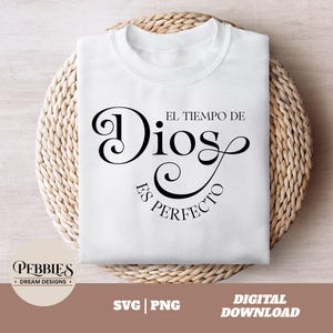May include: White t-shirt with black text that reads "EL TIEMPO DE Dios ES PERFECTO".