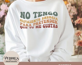 Funny Spanish SVG PNG, No Tengo Suficiente Energia Sublimation Design (Digital Download)