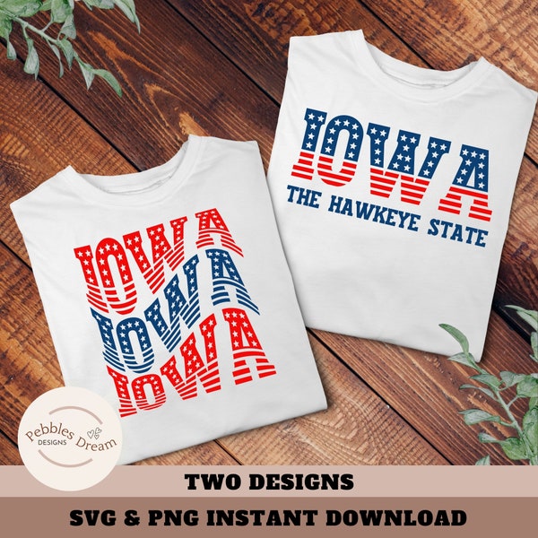 Patriotic Iowa Png Sublimation, Iowa The Hawkeye State, 4th of July, Iowa SVG, Iowa American Flag Png Svg, Cricut, Silhouette