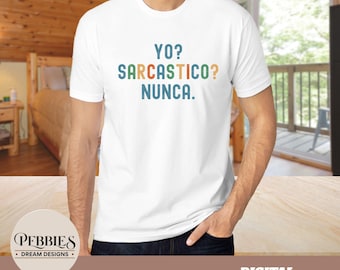 Funny Spanish SVG PNG, Yo Sarcastico Nunca Sublimation Design (Digital Download)