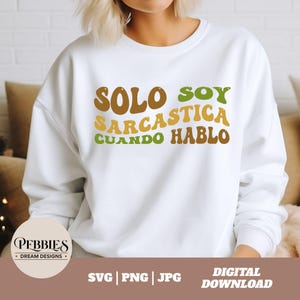 Solo Soy Sarcastica Cuando Hablo Svg,  Png sublimation, Svg en Español, Sarcastic Spanish Svg Png Jpg, Silhouette, Cricut, Instant Download