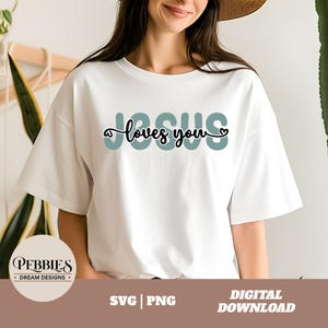 Jesus Loves You SVG PNG: Christian Shirt Design, Bible Verse Clip Art (Digital Download)
