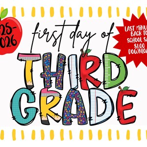 May include: A colorful graphic for the first day of third grade, featuring an apple with the years 2025-2026. The text includes "first day of THIRD GRADE" in a playful font, with a red starburst that says "LAST MINUTE BACK TO SCHOOL SALE! $1.00 DOWNLOAD!"