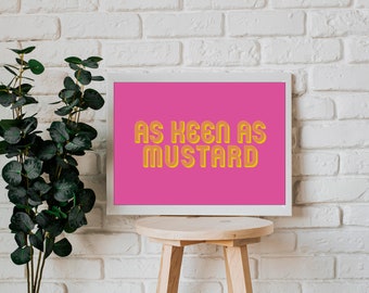 As keen as mustard - Old english expression - Gallery wall art - Maximalist