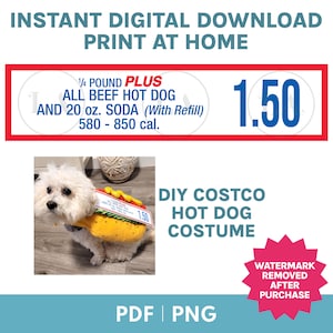 May include: A DIY Costco hot dog costume for a small dog. The costume is yellow with a red and green trim, and a small sign that says "1.50". The image also includes text that says "Instant Digital Download Print at Home".
