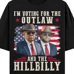 Trump Vance 2024 shirt I'm Voting For The Outlaw And The Hillbilly Trump Vance 2024 T-Shirt Trump Vance Cowboy Tee Trump and JD Vance 2024