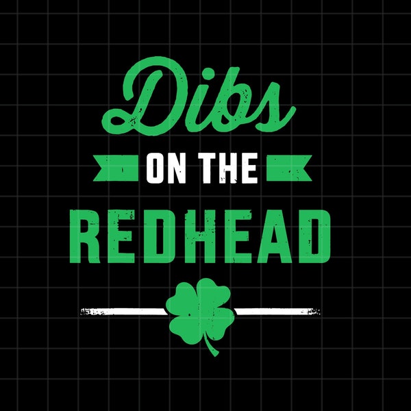 dibs on the redhead PNG Funny dibs on the redhead for St Patricks day party Funny dibs on the redhead