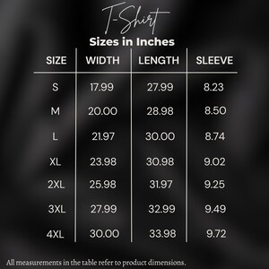 May include: A chart showing T-shirt sizes in inches. The chart lists sizes from S to 4XL with corresponding width, length, and sleeve measurements.
