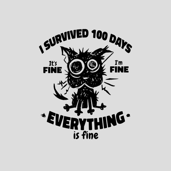 I Survived 100 Days PNG: Funny Cat 100th Day of School (Digital Download)