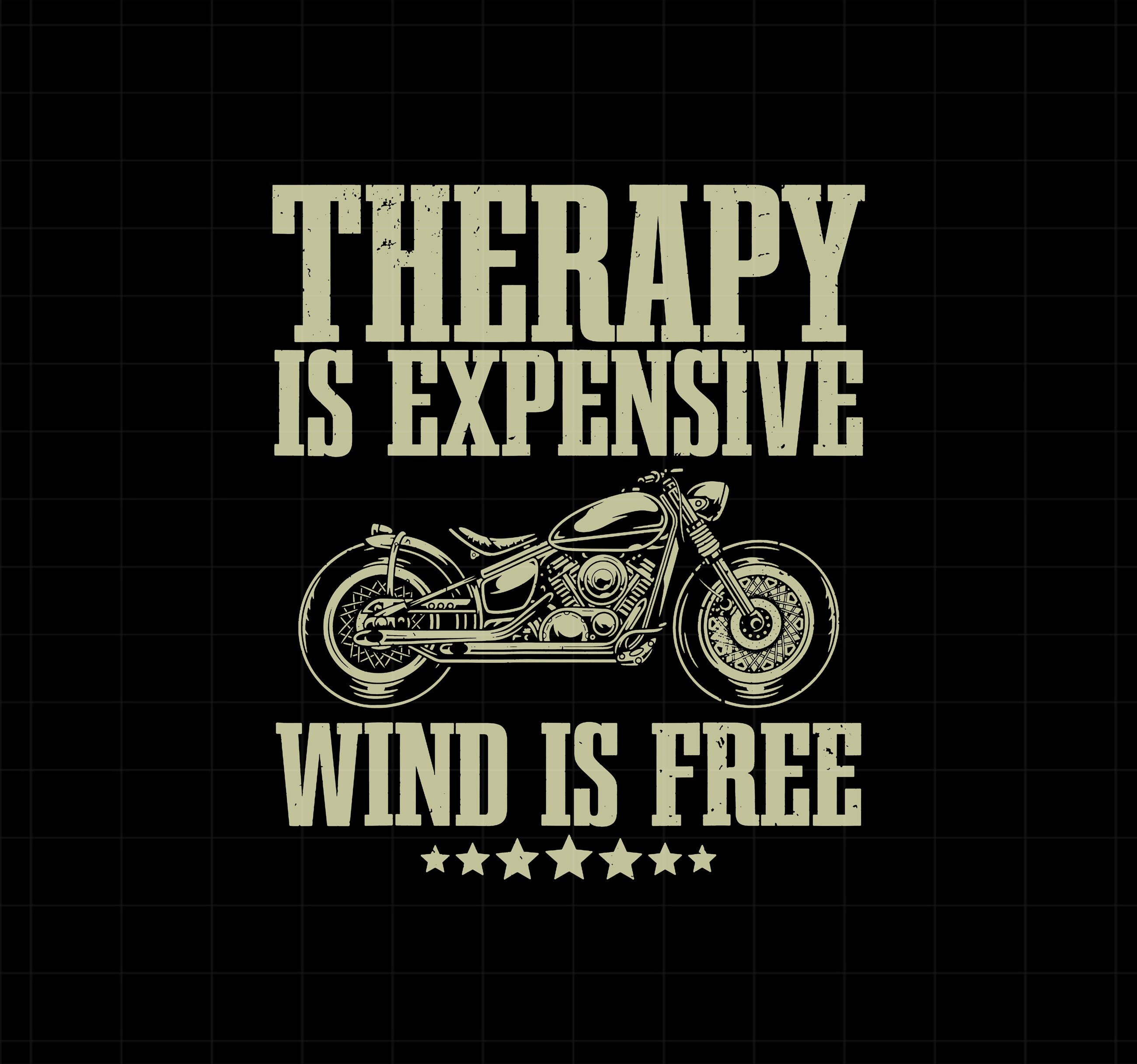 Therapy Is Expensive Wind Is Free PNG Motorcycle Bike Rider Motorcycle Gift Motorbike enthusiast Motorcycle lover PNG