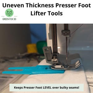 May include: A blue plastic sewing tool designed to help keep the presser foot level when sewing over thick seams. The tool is placed under the fabric and the presser foot sits on top of it. The text "Keeps Presser Foot LEVEL over bulky seams!" is visible in the image.