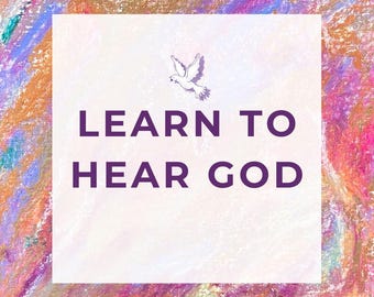Learn to hear God speak - change your life!