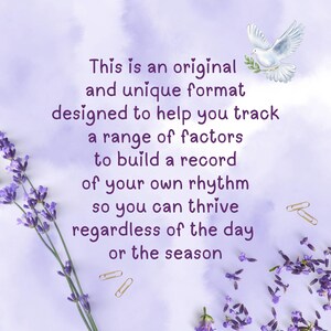 May include: A lilac-toned image with text: "This is an original and unique format designed to help you track a range of factors to build a record of your own rhythm so you can thrive regardless of the day or the season."