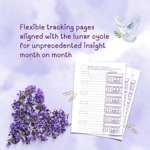 May include: A planner with flexible tracking pages aligned with the lunar cycle. The pages are white with purple and teal accents. A lavender heart and a dove with an olive branch are also in the image. The text reads "Flexible tracking pages aligned with the lunar cycle for unprecedented insight month on month."