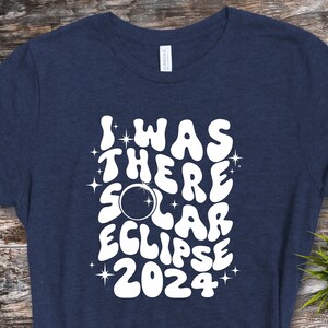 Total Solar Eclipse I Was There Shirt, April 8 2024, Great North American Eclipse, Eclipse Gift, Family Trip, Road Trip