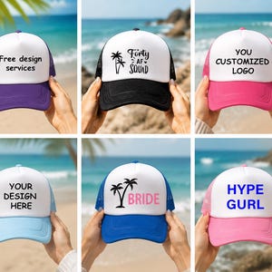 May include: A selection of trucker caps with white fronts and mesh backs in different colours. Each cap displays custom text, including "Free design services," "Forty AF Squad," "You customized logo," "Your design here," "Bride," and "Hype Gurl."