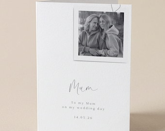To My Mum On My Wedding Day, Mum Card, To My Mum Card, Card with clip on photo, Wedding Day Cards, personalised Wedding Card