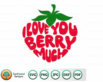 I love you berry much SVG. Strawberry svg, png, dxf. Heart shape svg. Valentines's day svg. SVG cut files for Cricut and Silhouette.