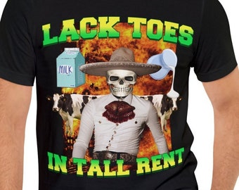 Lactose intolerant Meme T-shirt, Lack toes in tall rent
