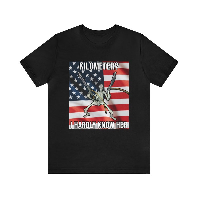 Kilometer meme t-shirt, WTF is een kilometer, ik ken haar nauwelijks, 4 juli geschenk, Amerikaanse onafhankelijkheidsdag afbeelding 8