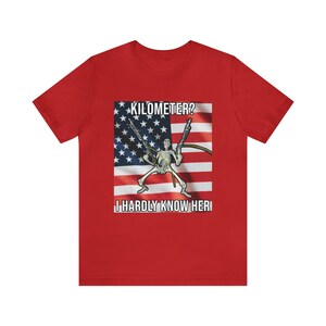 Kilometer meme t-shirt, WTF is een kilometer, ik ken haar nauwelijks, 4 juli geschenk, Amerikaanse onafhankelijkheidsdag afbeelding 5
