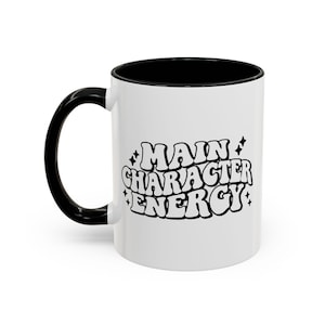 Main Character Energy Mug: Motivational Coffee Cup, Empowering Gift