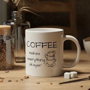 Coffee makes everything okayer, Jumbo Mug, 20oz