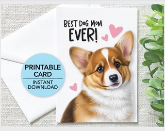 Printable Best Dog Mom Ever Card, Corgi Mother’s Day, 5x7 Greeting Card From Dog, Instant Download + Envelope Template + Bonus Ecard