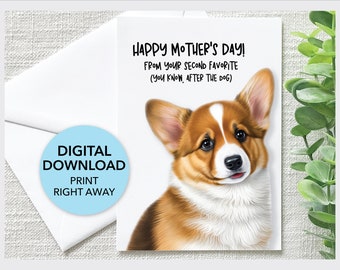 Printable Mother’s Day Card, Corgi Dog Mom, Funny Mother’s Day, 5x7 Greeting Card, Instant Download + Envelope Template + Bonus Ecard