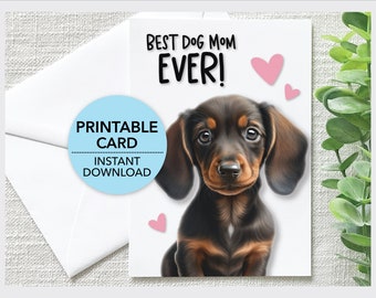 Printable Best Dog Mom Ever Card, Dachshund Mother’s Day, 5x7 Greeting Card From Wiener Dog, Instant Download + Envelope Template + Ecard