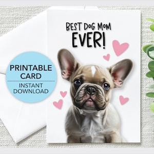 Tarjeta imprimible Best Dog Mom Ever, Día de la madre de Bulldog Francés, Tarjeta de felicitación de Frenchie Dog, Descarga instantánea + Plantilla de sobre + Tarjeta electrónica