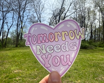 Tomorrow Needs You Sticker
