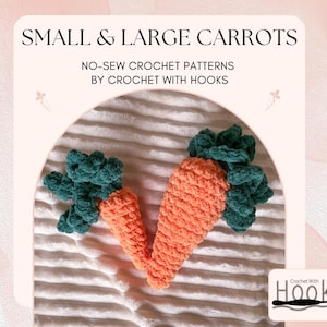 May include: Two crocheted carrots, one large and one small, with green tops. The carrots are on a white fluffy surface. The image includes the text "SMALL & LARGE CARROTS", "NO-SEW CROCHET PATTERNS", "BY CROCHET WITH HOOKS", and "Crochet With Hooks".
